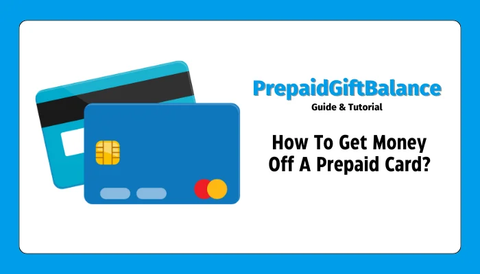 How To Get Money Off A Prepaid Card?