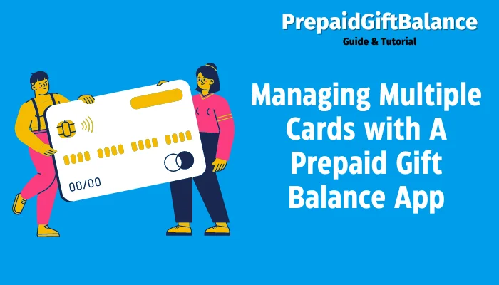 Managing Multiple Cards with A Prepaid Gift Balance App