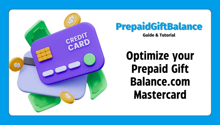 Optimize your Prepaid Gift Balance.com Mastercard