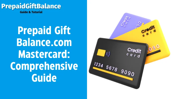 Prepaid Gift Balance.com Mastercard: Comprehensive Guide