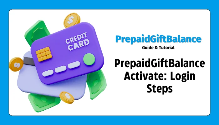 PrepaidGiftBalance Activate: Login Steps