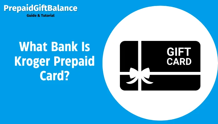 What Bank Is Kroger Prepaid Card?