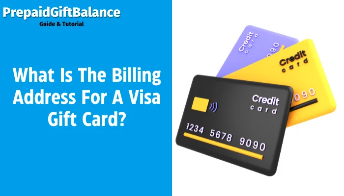 What Is The Billing Address For A Visa Gift Card?