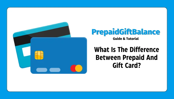 What Is The Difference Between Prepaid And Gift Card?