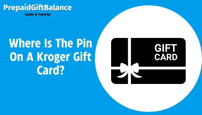 Where Is The Pin On A Kroger Gift Card